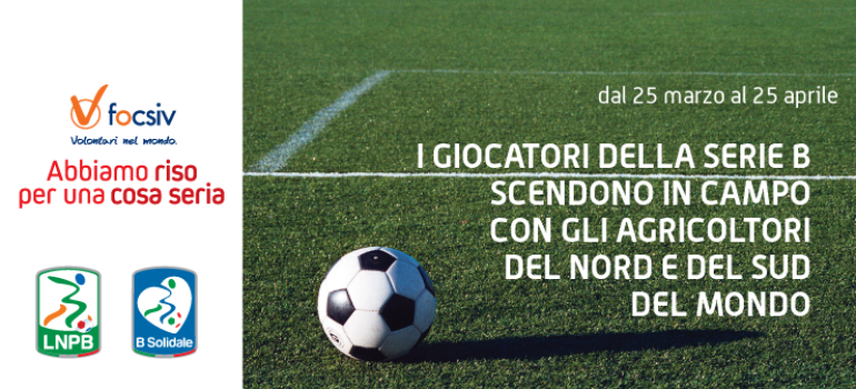 B solidale e Serie B danno il calcio d'inizio alla campagna di Focsiv contro il caporalato e a favore dell'agricoltura familiare